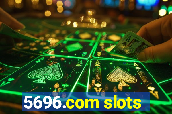 5696.com slots